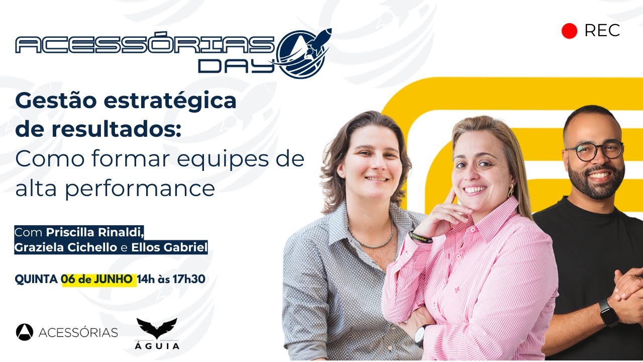 Acessórias Day | Gestão estratégica de resultados: Como formar equipes de alta performance