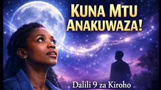 DALILI 9 Kwamba Kuna Mtu ANAKUWAZA  Sana | Kiroho