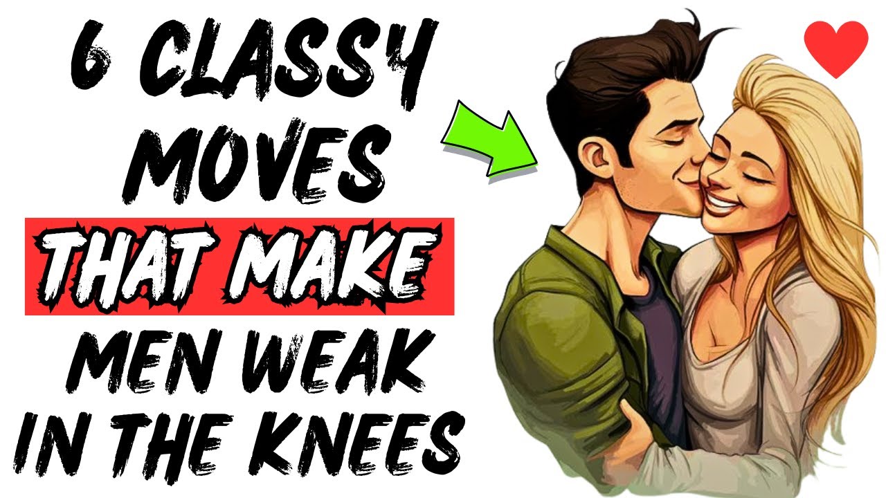 6 Absolutely Classy Moves Of Women Men Secretly Love