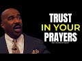 Motivation | Trust In Your Prayers | Steve Harvey Best Motivational Speech Compilation