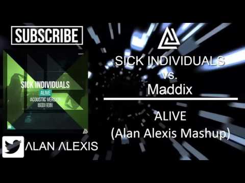 Sick Individuals vs. Maddix - Alive (Alan Alexis Mashup)