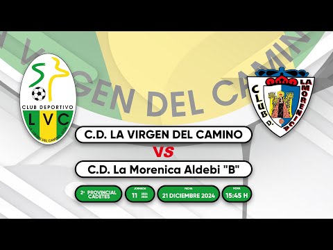 🔴 [DIRECTO] CD Virgen del Camino - C.D. La Morenica Aldebi "B"
