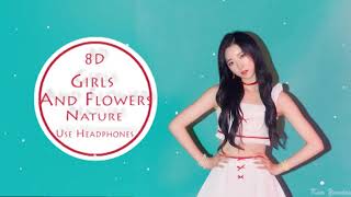 NATURE - GIRLS AND FLOWERS 8D AUDIO (USE HEADPHONES) (read description)