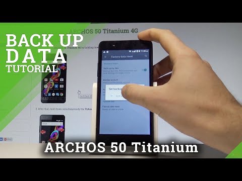 How to Back Up Data on ARCHOS 50 Titanium 4G - Enable Google Backup |HardReset.Info