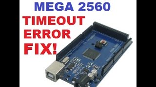 Chinese Generic Mega 2560 Timeout Error fix!