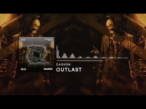 DASH3N - Outlast (OUT NOW!) [FREE]