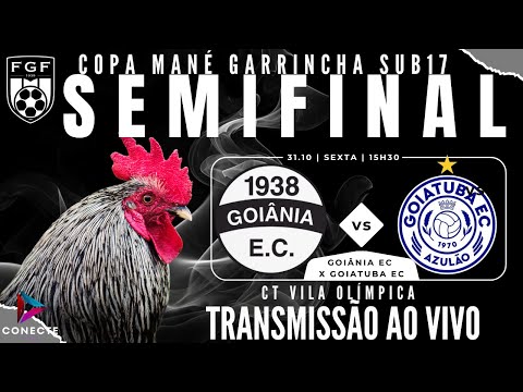 AI VIVO | COPA MANÉ GARRINCHA SUB17 SEMIFINAL | GOIÂNIA EC X GOIATUBA EC | CT VILA OLÍMPICA