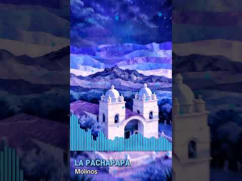 Molinos © - LA PACHAPAPA