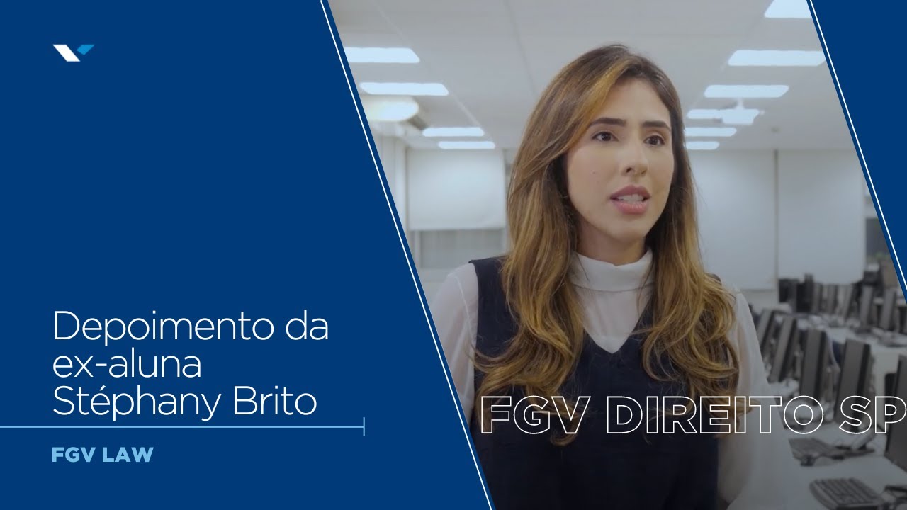 FGV LAW | Veja o depoimento da ex-aluna Stéphany Brito