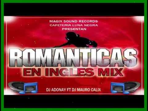 Mix Romanticas En Ingles 2020 Para Enamorados (Dj Adonay Ft Dj Mauro Calix) - Magix Sound Records