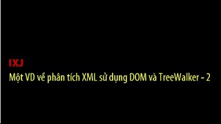 [IXJ] Sử dụng Traversal để duyệt tài liệu XML - P2