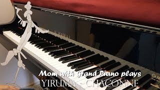 Yiruma - Chaconne / 이루마 - 샤콘느 (Piano) [Mom with Grand Piano]