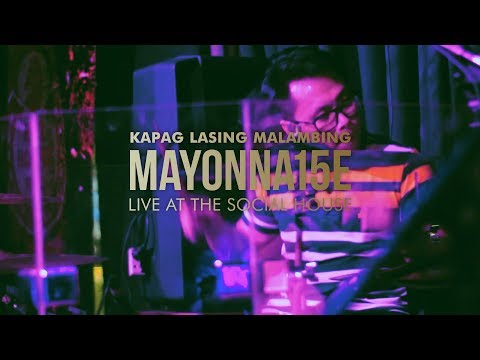 Kapag Lasing Malambing by Mayonnaise (Live at The Social House)