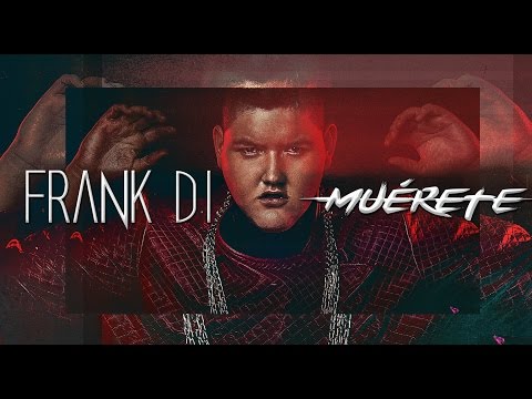 Frank Di - Muérete (Video Oficial)