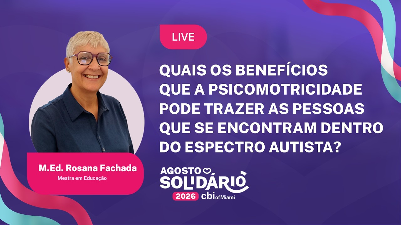 Quarta-feira 26/08: Quais os benefícios que a Psicomotricidade pode trazer as pessoas que se encontram dentro do espectro autista?