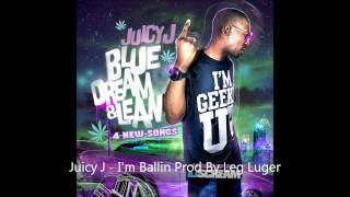 Juicy J - I&#39;m Ballin Prod By Lex Luger