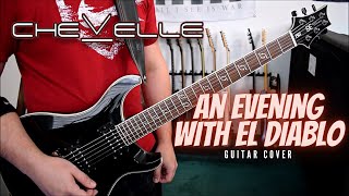 Chevelle - An Evening With El Diablo (Guitar Cover)