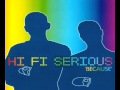 Hi Fi Serious - Because (28 If Mix) 