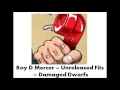 Roy D Mercer - Unreleased Fits - Damaged Dwarfs