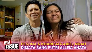 Download lagu Ariel NOAH & Pesonanya Dimata Sang Putri Alleia Anata Irham‼️ mp3