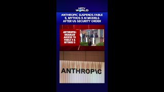 Anthropic Suspends Fable 5, Mythos 5 AI Models After US Security Order