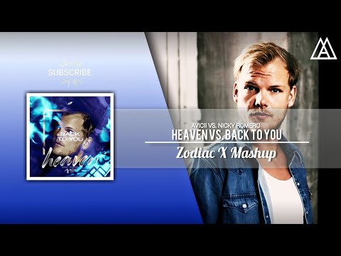 Avicii vs. Nicky Romero - Heaven vs. Back To You (Zodiac X Mashup)
