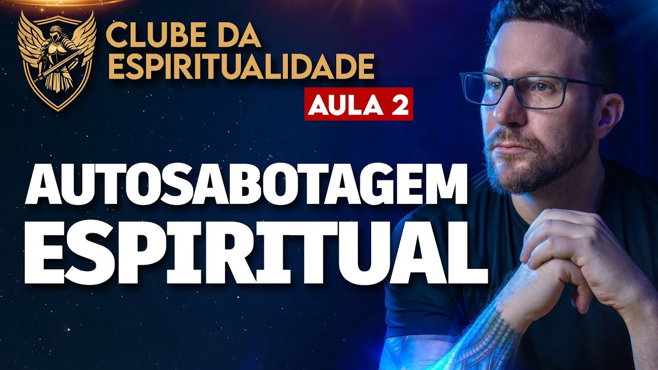AUTOSSABOTAGEM ESPIRITUAL: Quando a mente TRAVA o que sua ALMA QUER VIVER