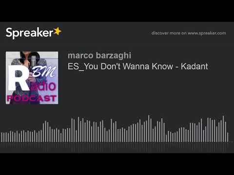 ES_You Don't Wanna Know - Kadant