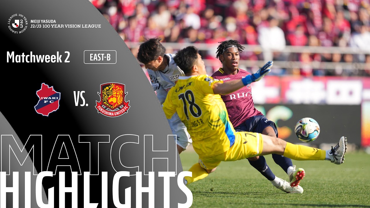 Iwaki vs Fukushima United Highlights