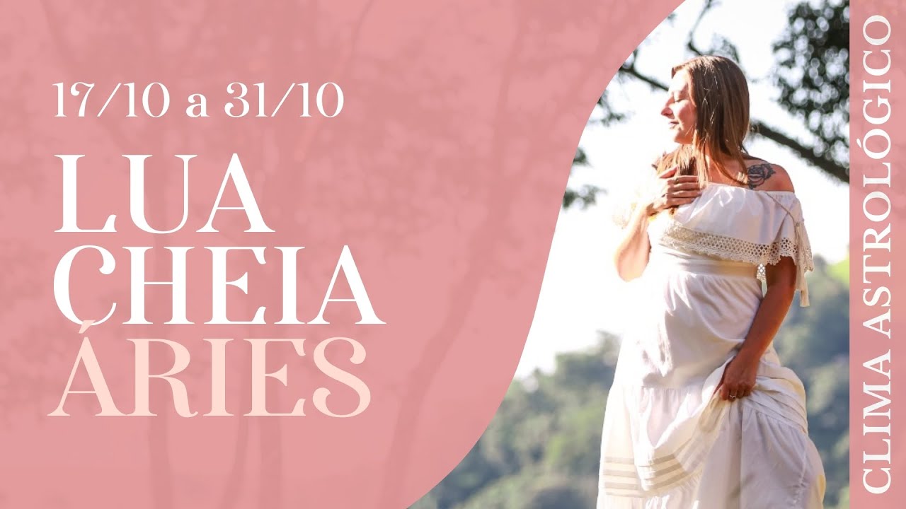 Clima Astrológico 17/10 - LUA CHEIA ÁRIES - TE AJUDO A NAVEGAR ESSA QUINZENA SUPER INTENSA