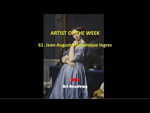 ARTIST OF THE WEEK: 61. Jean-Auguste-Dominique Ingres, ACJ Art Academy