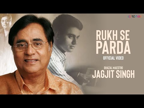 Jagjit Singh - Rukh Se Parda (Official Video) | Popular Ghazal | Best Ghazals