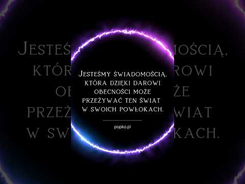 [POPKO Świat Medytacji] Jesteśmy świadomością… #wysokiewibracje #rozwójduchowy