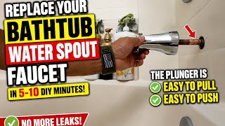 Replace Bathtub WATER SPOUT Faucet in 10 DIY minutes! No leaks Plunger water Diverter is now loose!