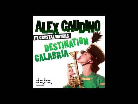 Alex Gaudino feat.  Crystal Waters - Destination Calabria (Original Extended Mix)