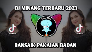 Download lagu DJ MINANG TERBARU 2023 BANSAIK PAKAIAN BADAN FULL ... mp3