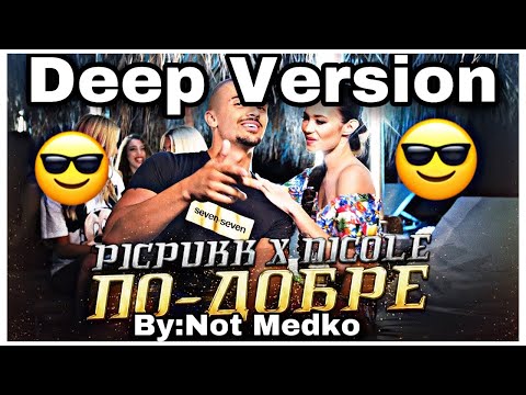 Picpukk Ft. Nicole-Po Dobre(Deep Version)
