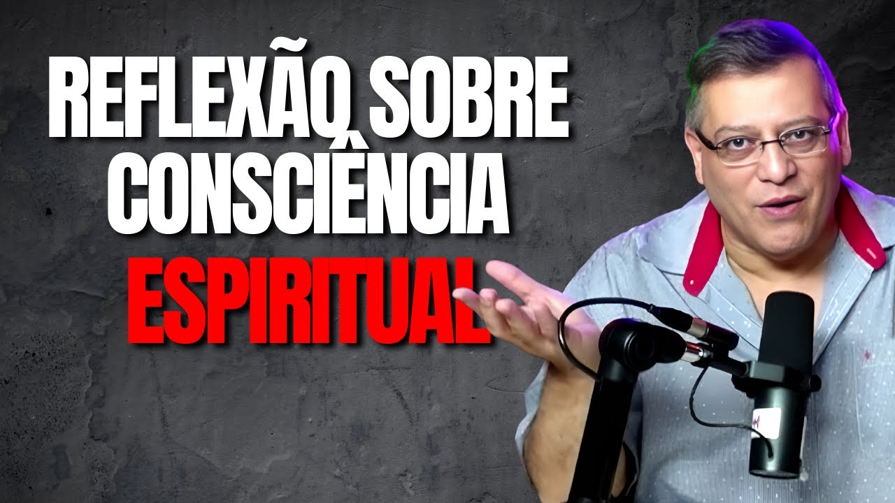 REFLEXÃO SOBRE CONSCIÊNCIA ESPIRITUAL
