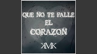 Que No Te Falle el Corazón
