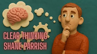 Clear Thinking by Shane Parrish a 5 Minute Book Summary