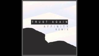 DJ Q - Trust Again (Affinity Remix)