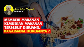 Download lagu Memberi Makanan Kemudian Makanan Tersebut Dibuang, Bagaimana Hukumnya ? - Buya Yahya mp3