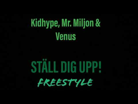 Kidhype, Mr. Milljon & Venus - Ställ Dig Upp!