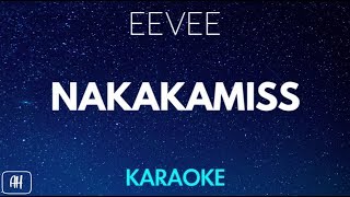 Eevee - Nakakamiss (Karaoke/Acoustic Instrumental)