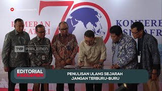 Penulisan Ulang Sejarah Jangan Terburu-buru - Editorial Parlemen