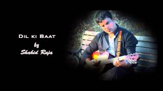 Dil Ki Baat By Shahid Raja | Official Audio | Melody Vision Studios