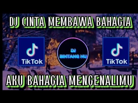 DJ CINTA MEMBAWA BAHAGIA ANDRA RESPATI | AKU BAHAGIA MENGENALIMU REMIX VIRAL TIKTOK 2023