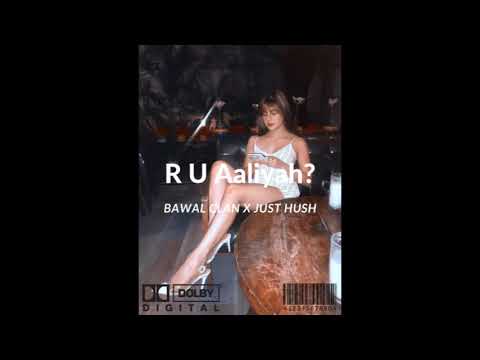 R U Aaliyah? - Bawal Clan feat. Just Hush[Lyrics]
