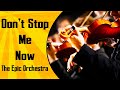 Queen - Don't Stop Me Now | Epic Orchestra