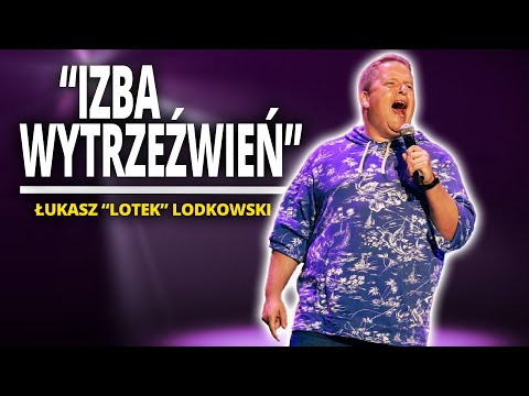 ŁUKASZ LOTEK LODKOWSKI - "IZBA WYTRZEŹWIEŃ"  | Stand-Up